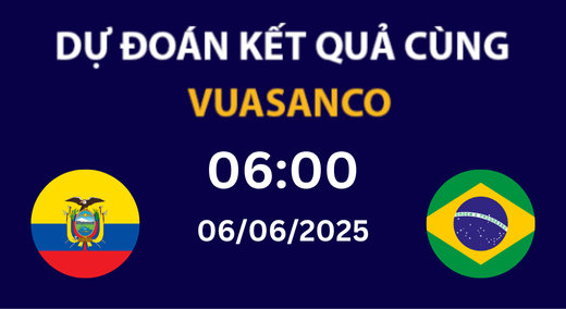 Soi kèo Ecuador vs Brazil – 06h00 – 06/06 – VLWC 2026